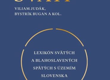 Nová publikácia prináša príbehy slovenských svätcov a blahoslavených
