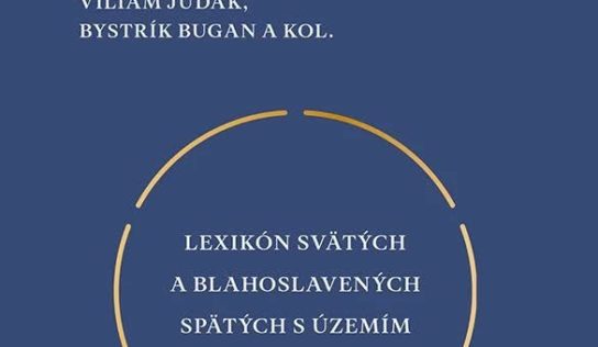 Nová publikácia prináša príbehy slovenských svätcov a blahoslavených